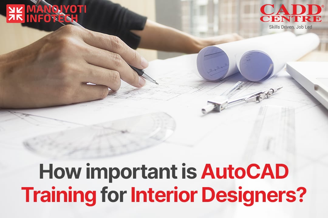 How important is AutoCAD Training for Interior Designers ?